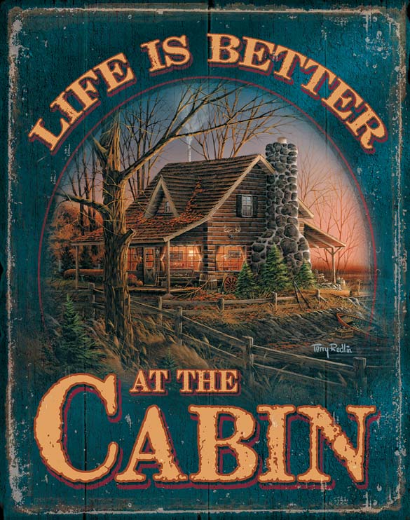 Life is Better at the Cabin Tin Sign